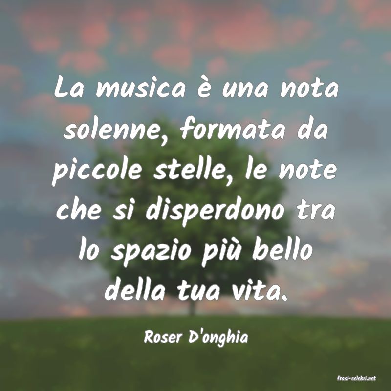 frasi di  Roser D'onghia
