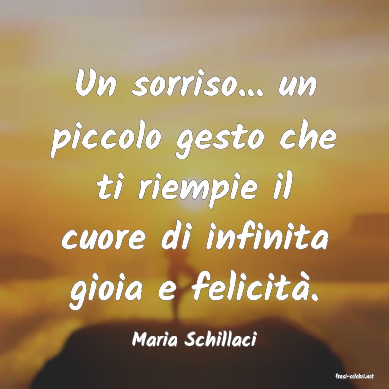 frasi di  Maria Schillaci
