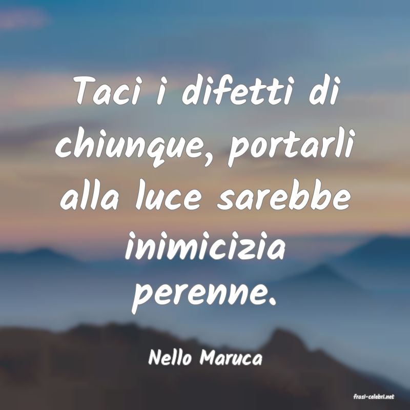 frasi di  Nello Maruca
