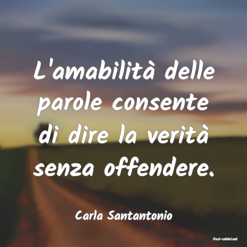 frasi di  Carla Santantonio

