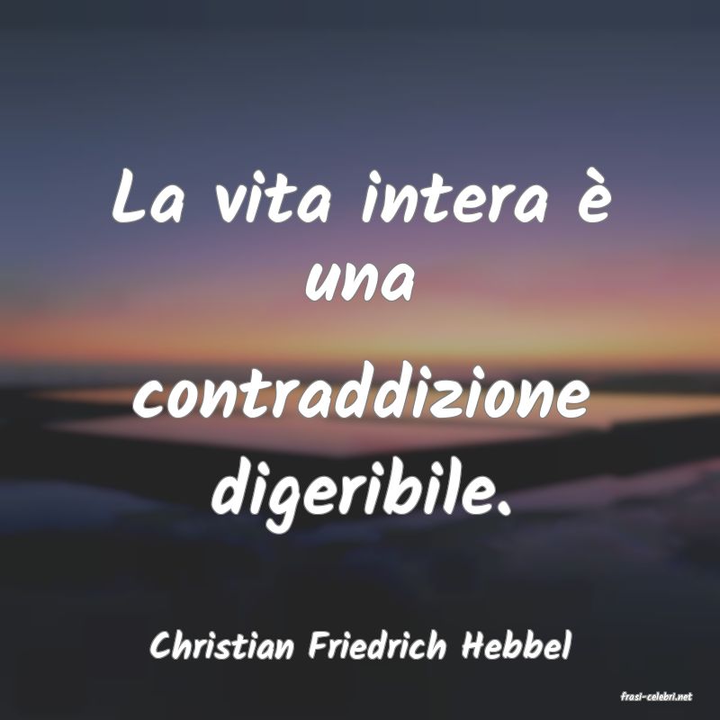 frasi di Christian Friedrich Hebbel