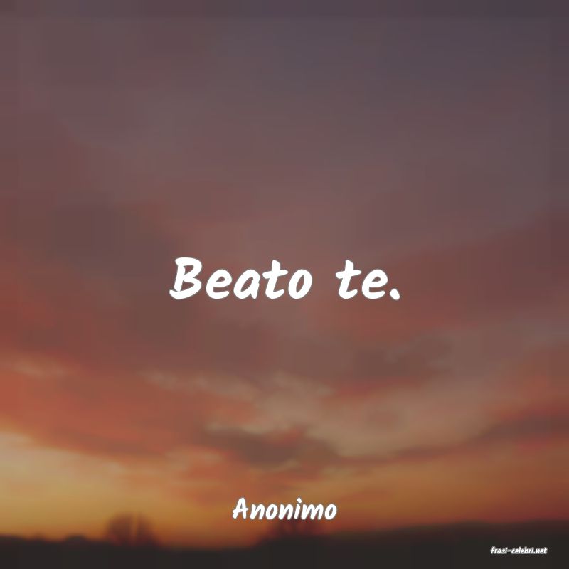 frasi di Anonimo