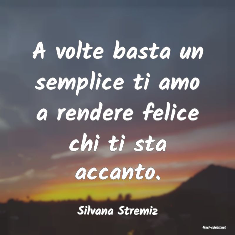 frasi di Silvana Stremiz