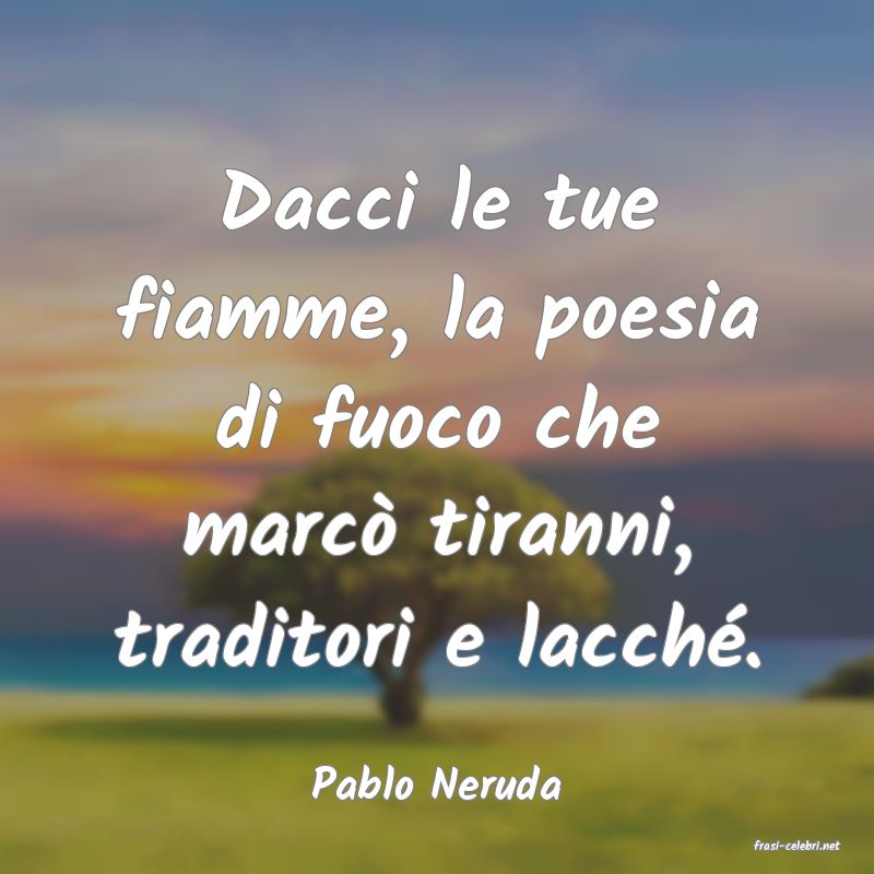 frasi di Pablo Neruda