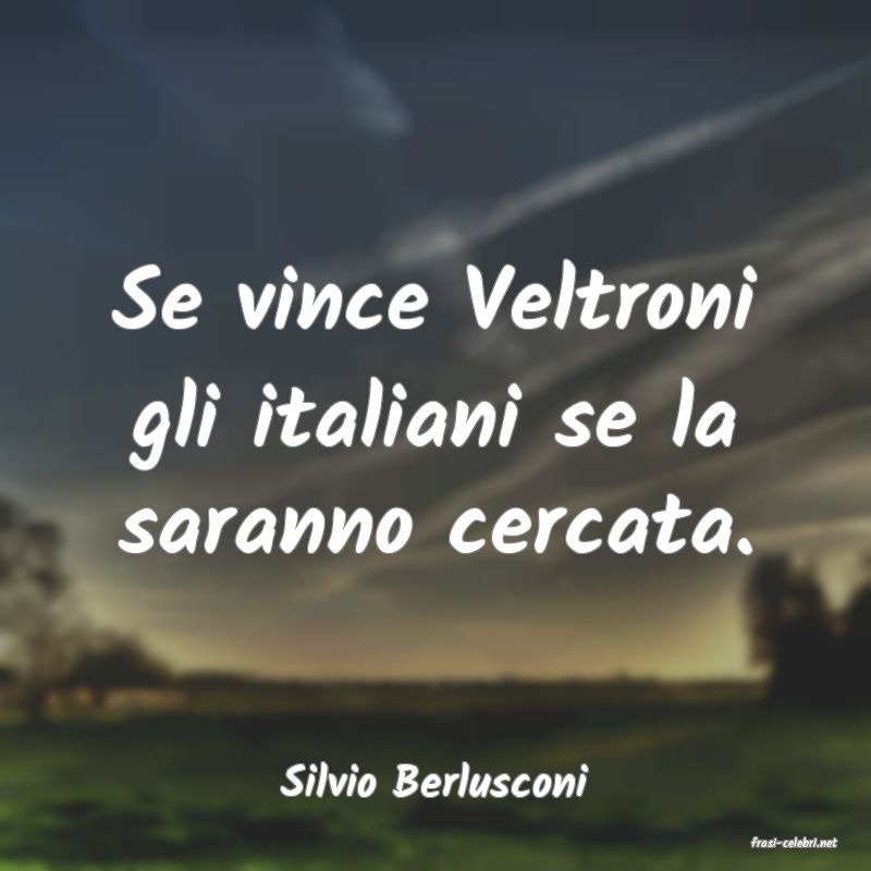 frasi di Silvio Berlusconi