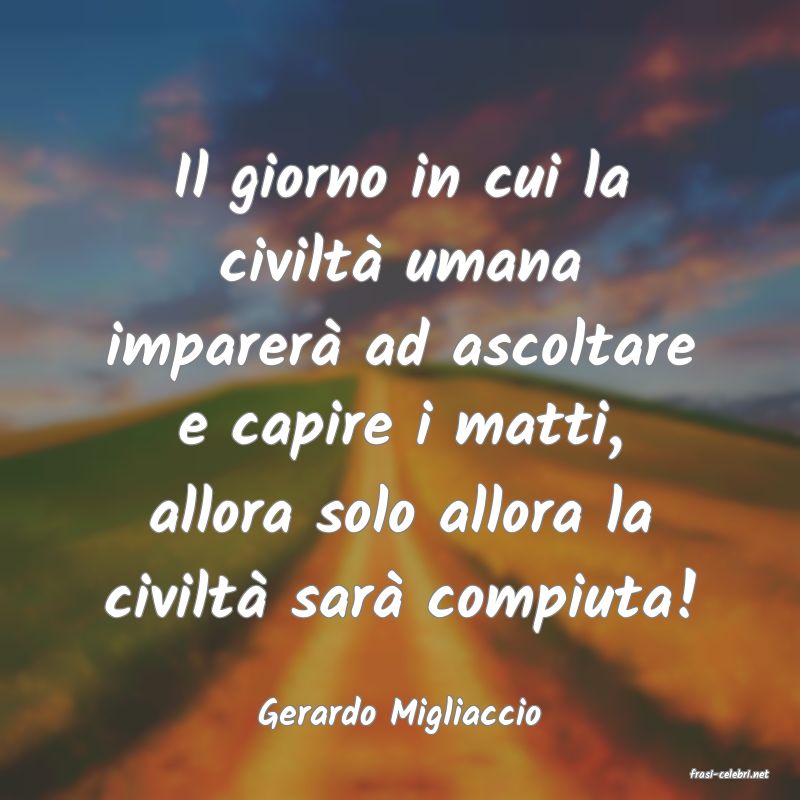 frasi di Gerardo Migliaccio