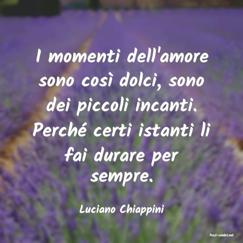 frasi di  Luciano Chiappini
