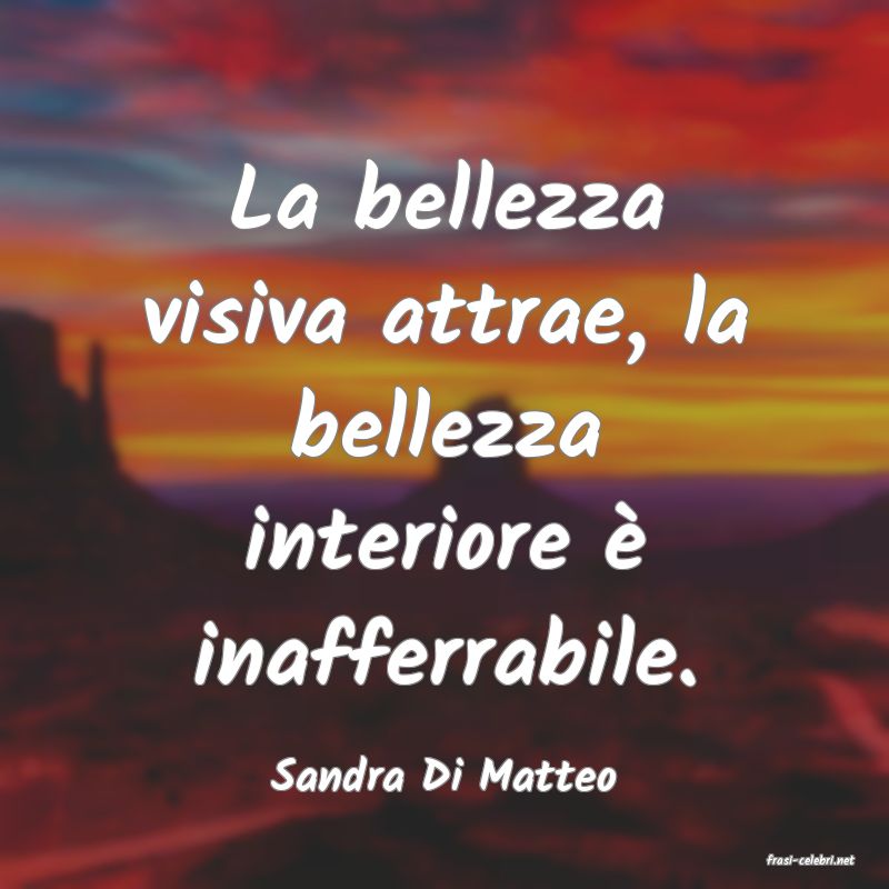 frasi di  Sandra Di Matteo
