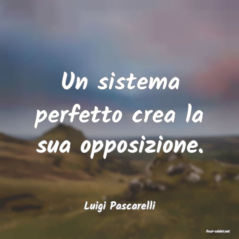 frasi di  Luigi Pascarelli
