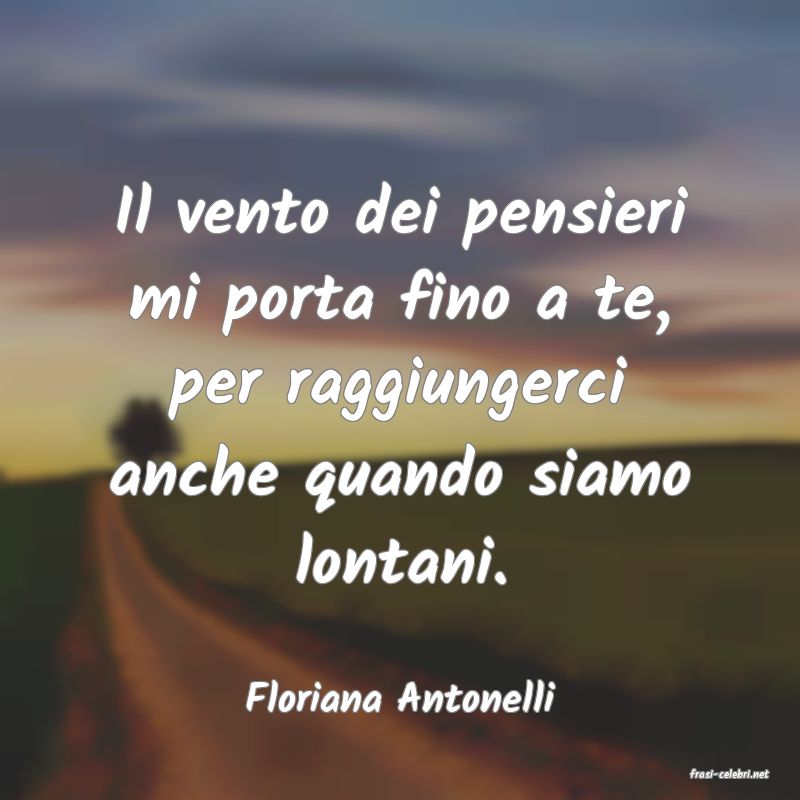 frasi di  Floriana Antonelli
