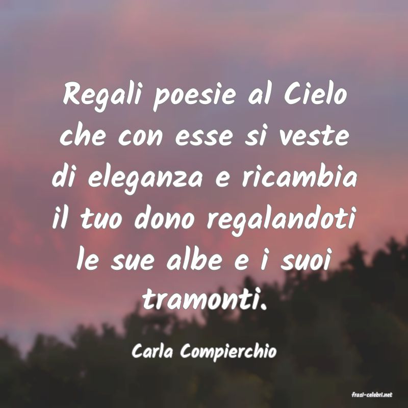 frasi di  Carla Compierchio
