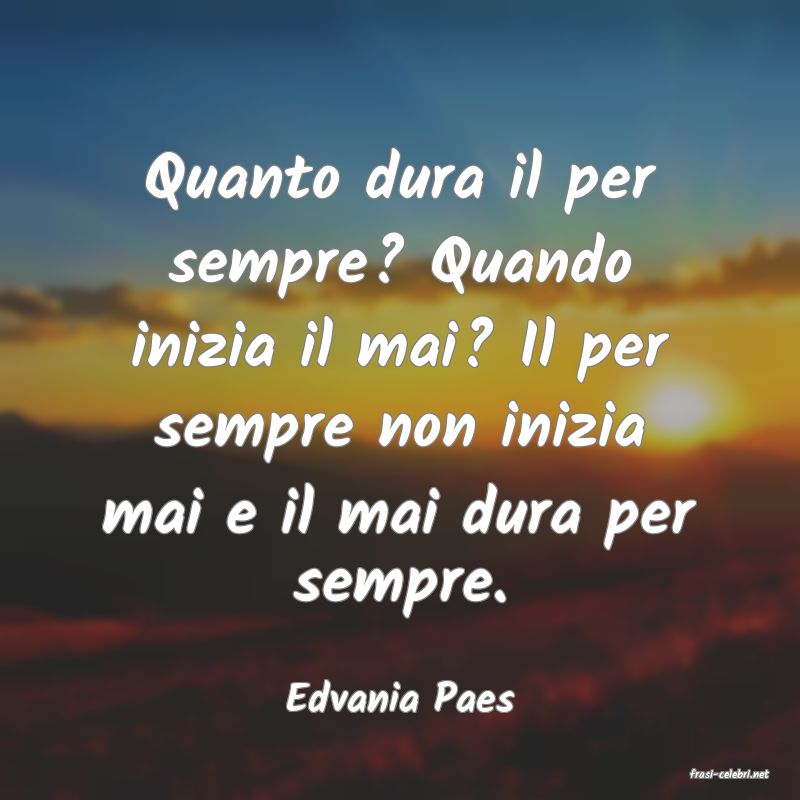 frasi di  Edvania Paes
