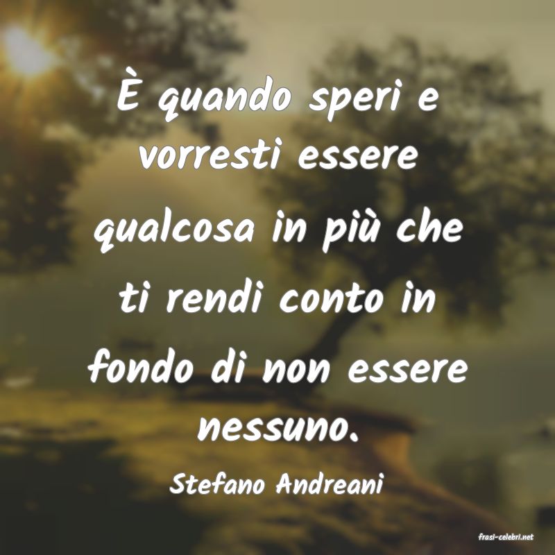 frasi di  Stefano Andreani
