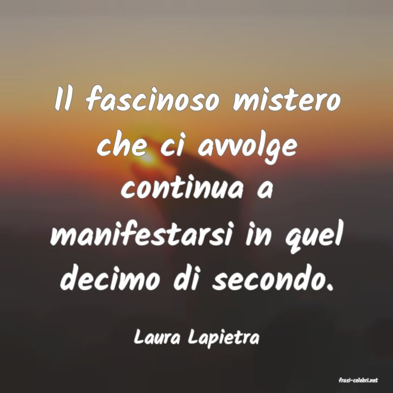 frasi di  Laura Lapietra
