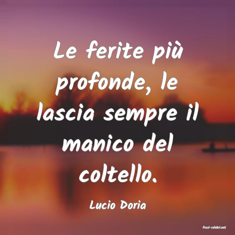 frasi di  Lucio Doria
