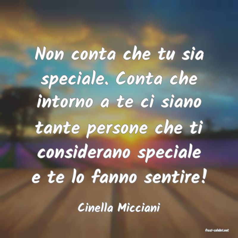 frasi di  Cinella Micciani
