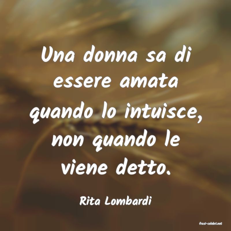 frasi di  Rita Lombardi
