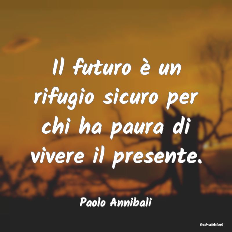 frasi di  Paolo Annibali
