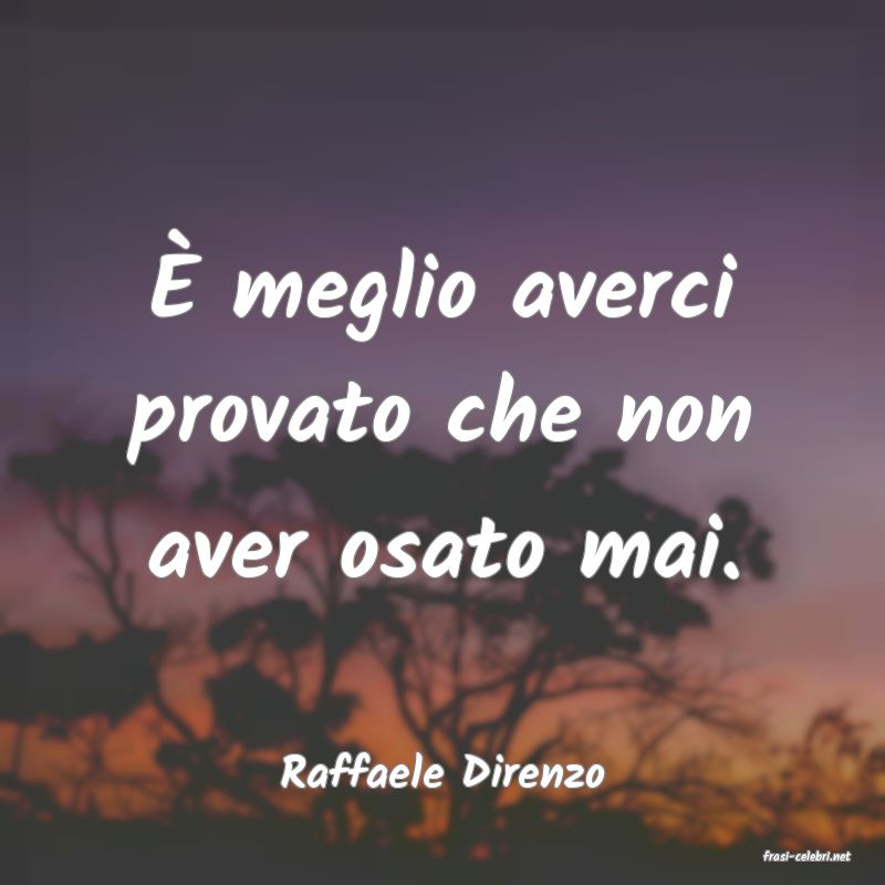 frasi di  Raffaele Direnzo
