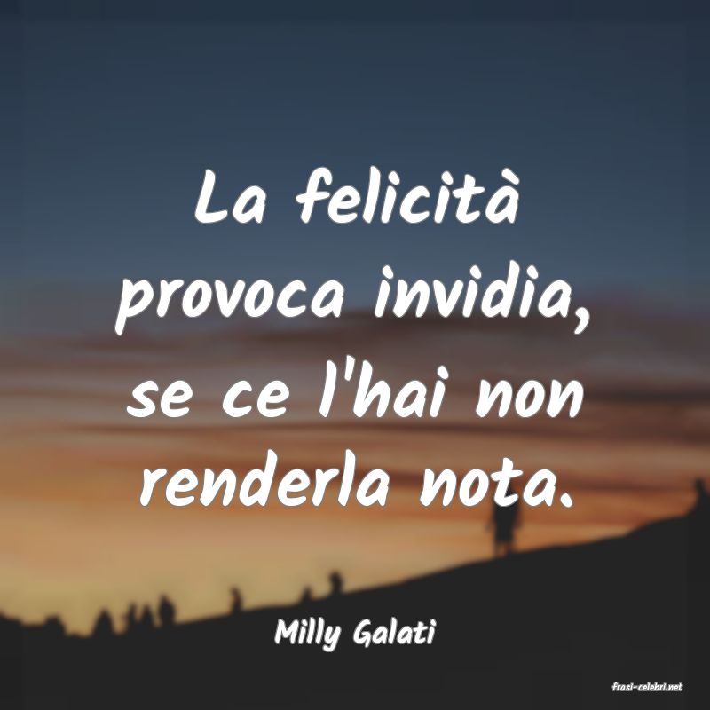 frasi di Milly Galati