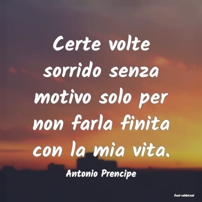 frasi di  Antonio Prencipe
