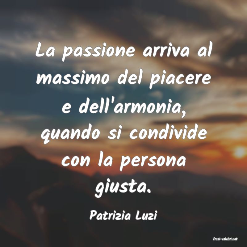 frasi di  Patrizia Luzi
