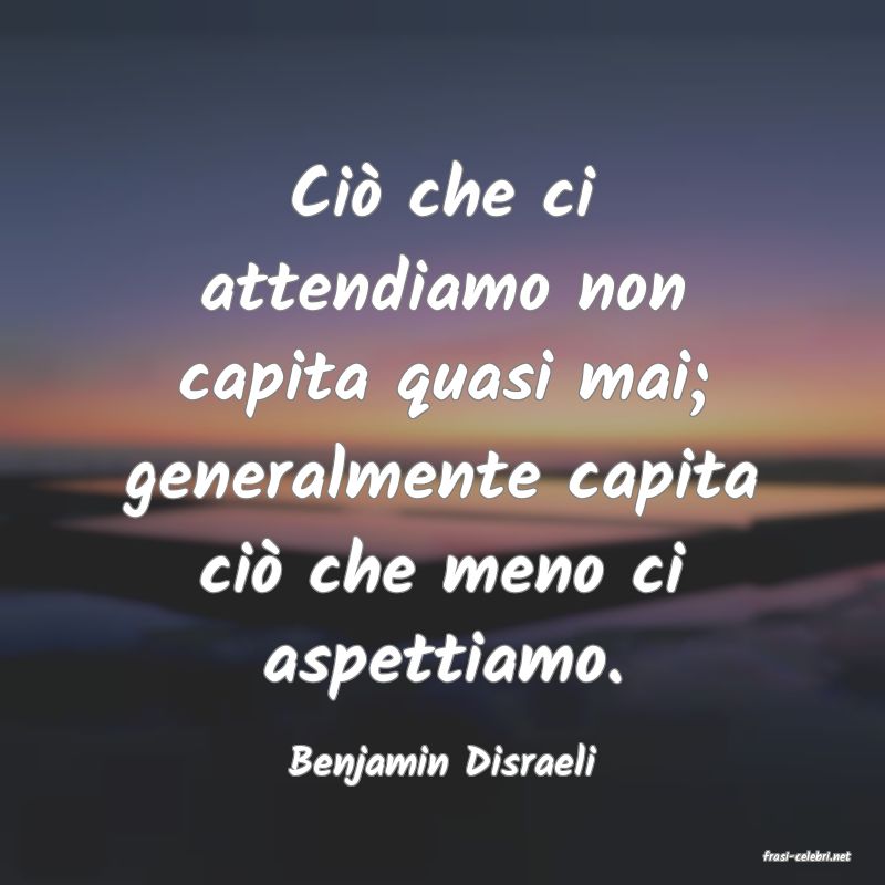 frasi di  Benjamin Disraeli
