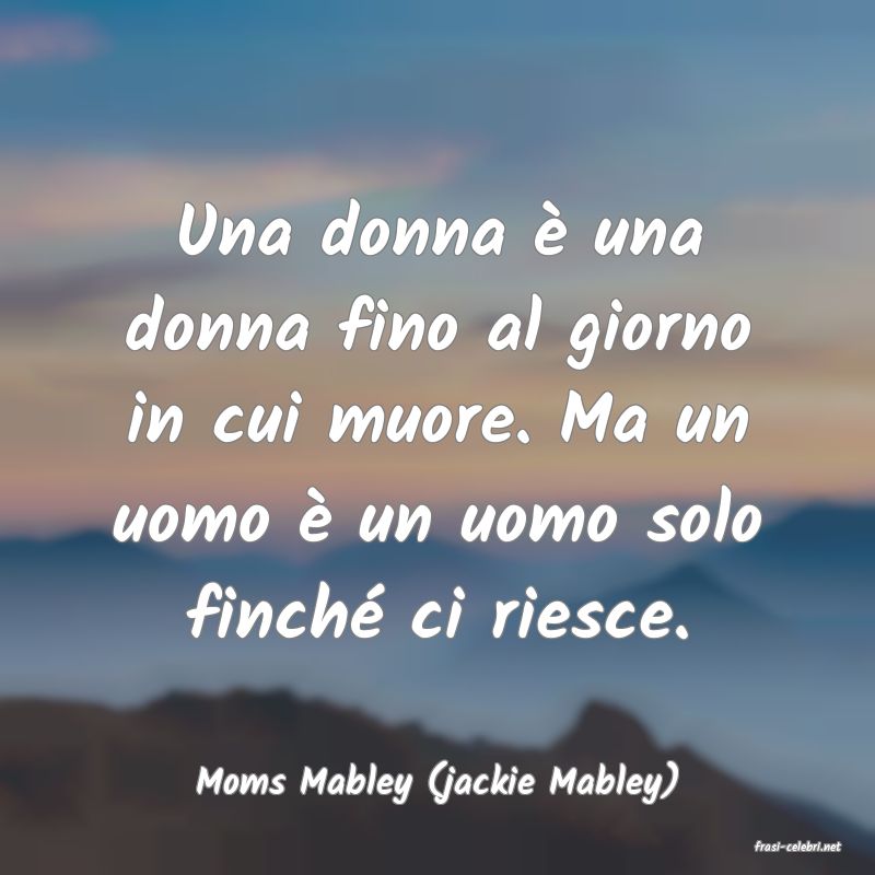 frasi di Moms Mabley (jackie Mabley)