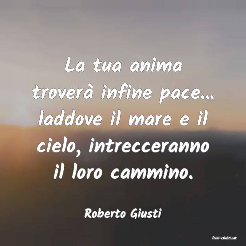 frasi di  Roberto Giusti
