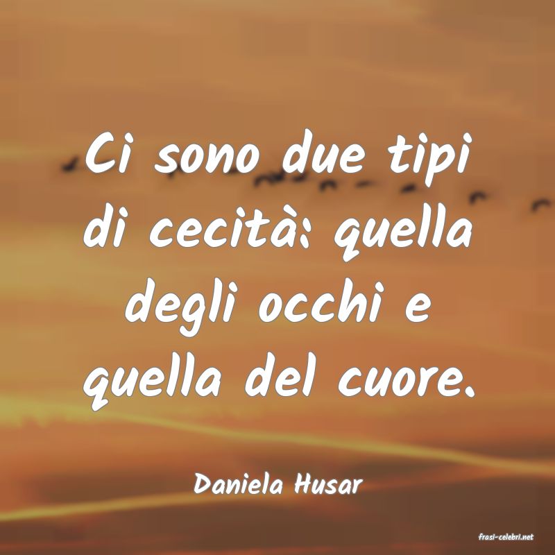 frasi di  Daniela Husar

