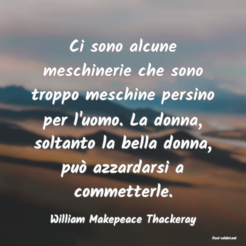 frasi di William Makepeace Thackeray