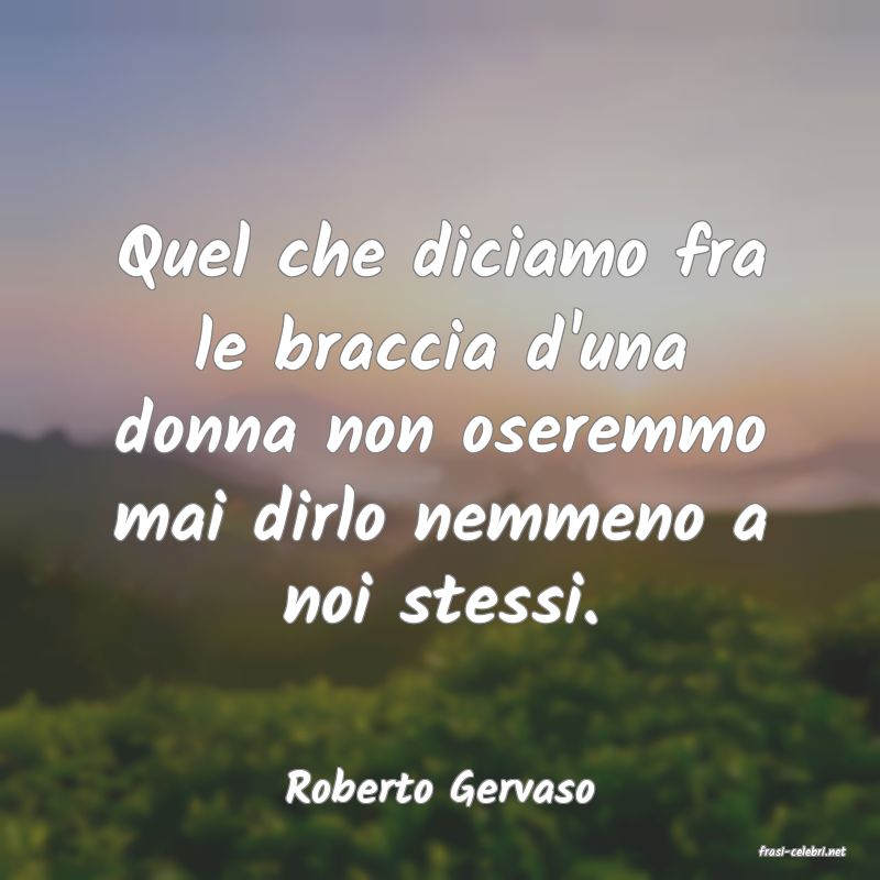 frasi di Roberto Gervaso