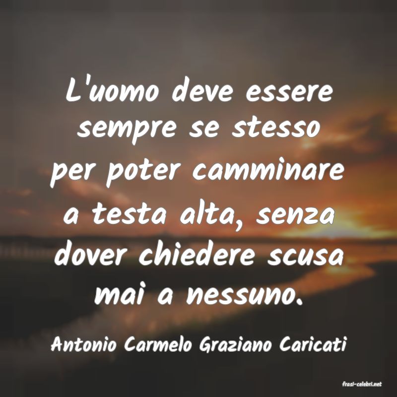 frasi di  Antonio Carmelo Graziano Caricati
