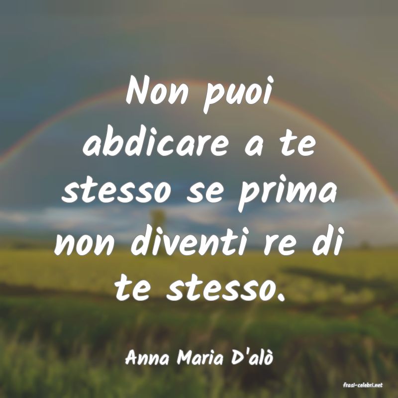 frasi di Anna Maria D'al