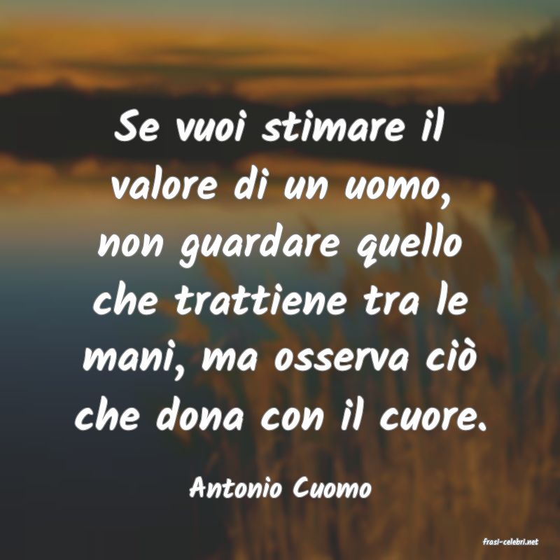 frasi di  Antonio Cuomo
