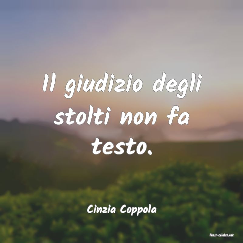 frasi di  Cinzia Coppola
