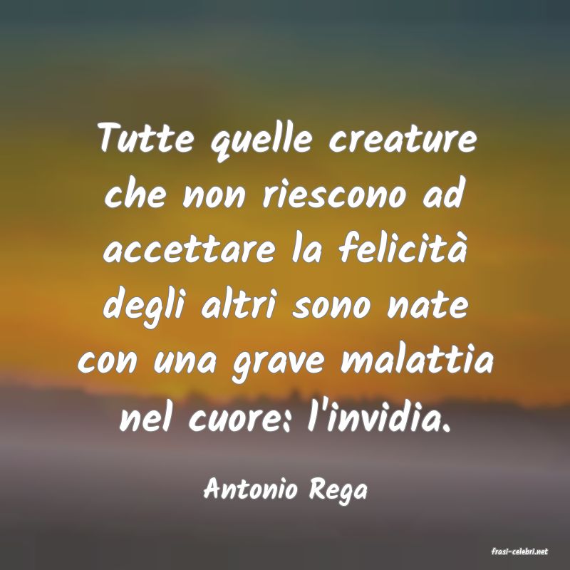 frasi di  Antonio Rega
