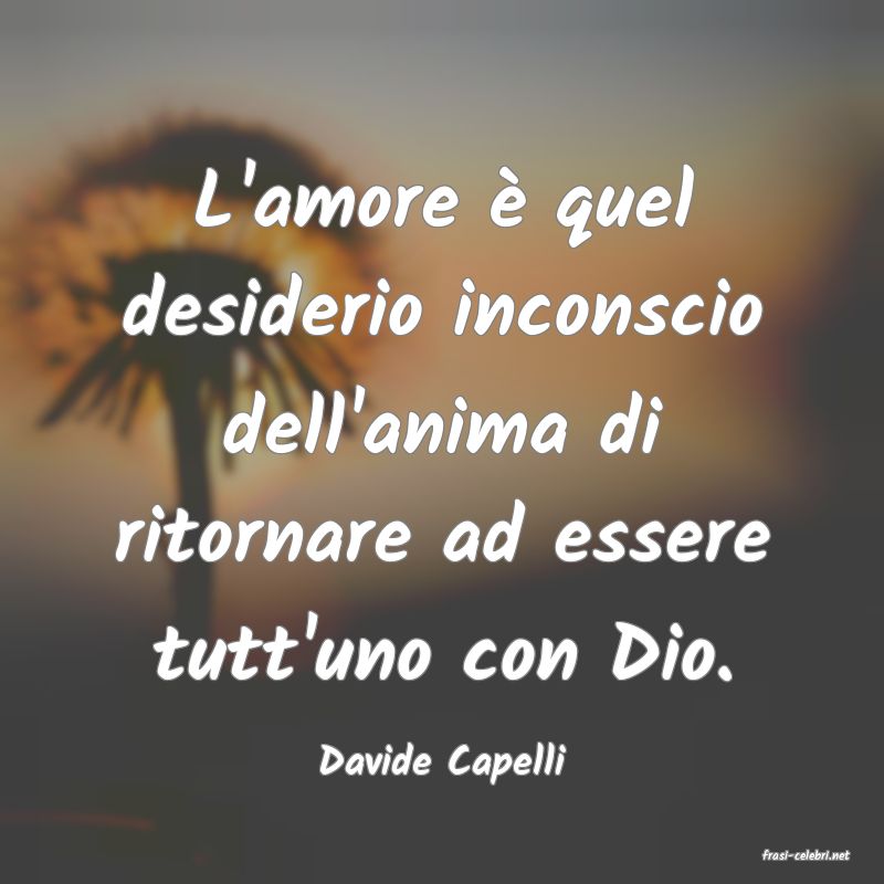 frasi di  Davide Capelli
