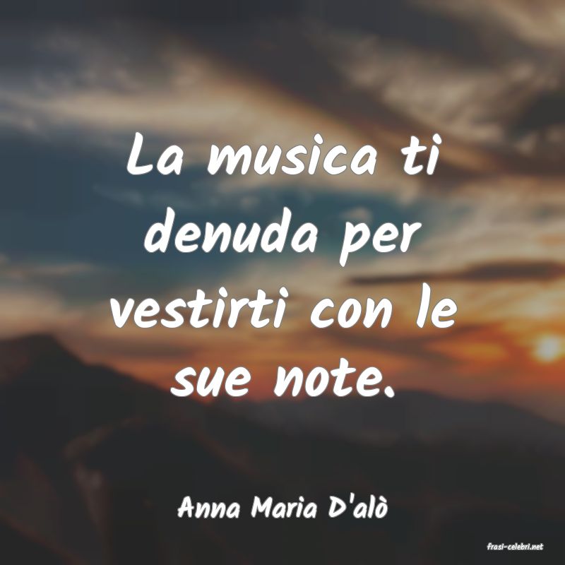 frasi di Anna Maria D'al