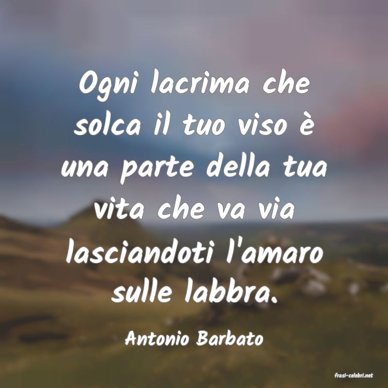 frasi di  Antonio Barbato
