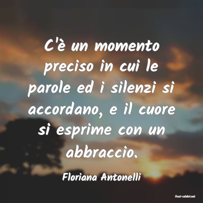 frasi di  Floriana Antonelli
