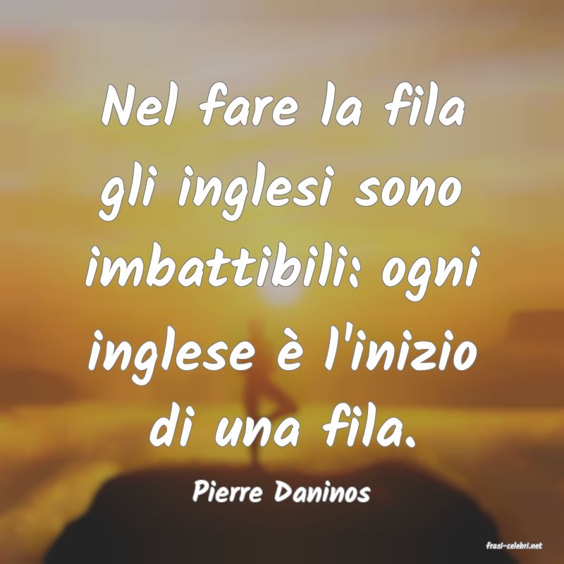 frasi di  Pierre Daninos
