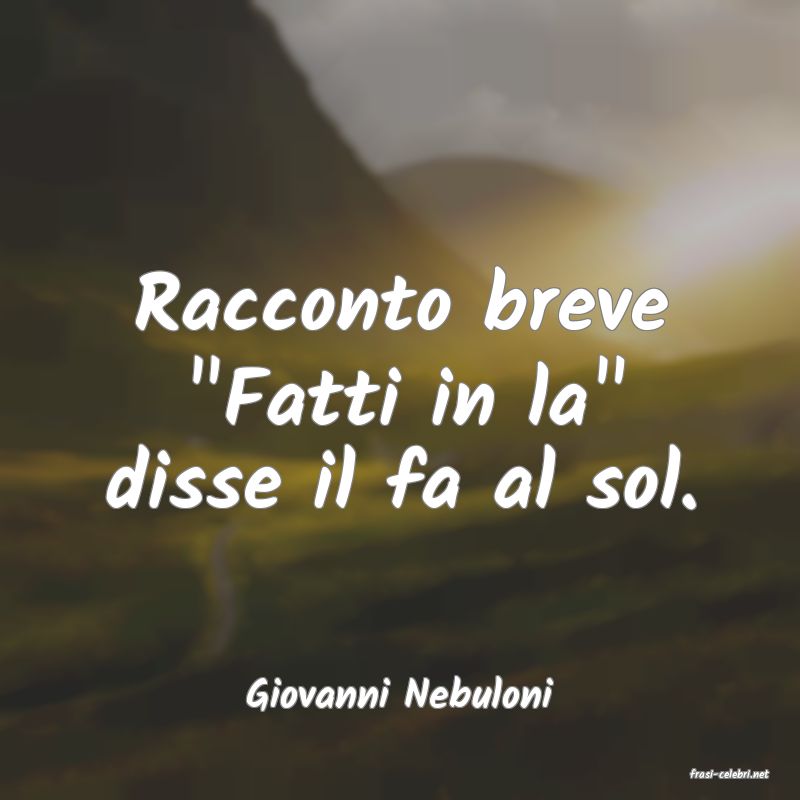 frasi di  Giovanni Nebuloni
