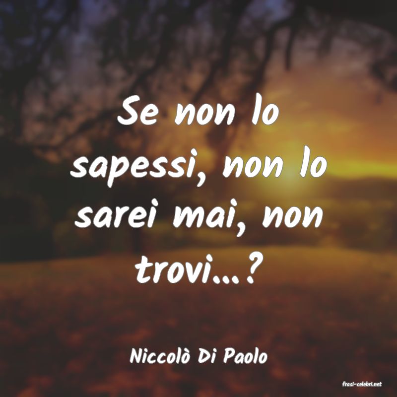 frasi di Niccol Di Paolo