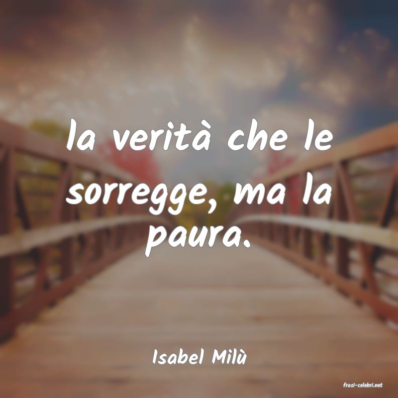 frasi di Isabel Mil