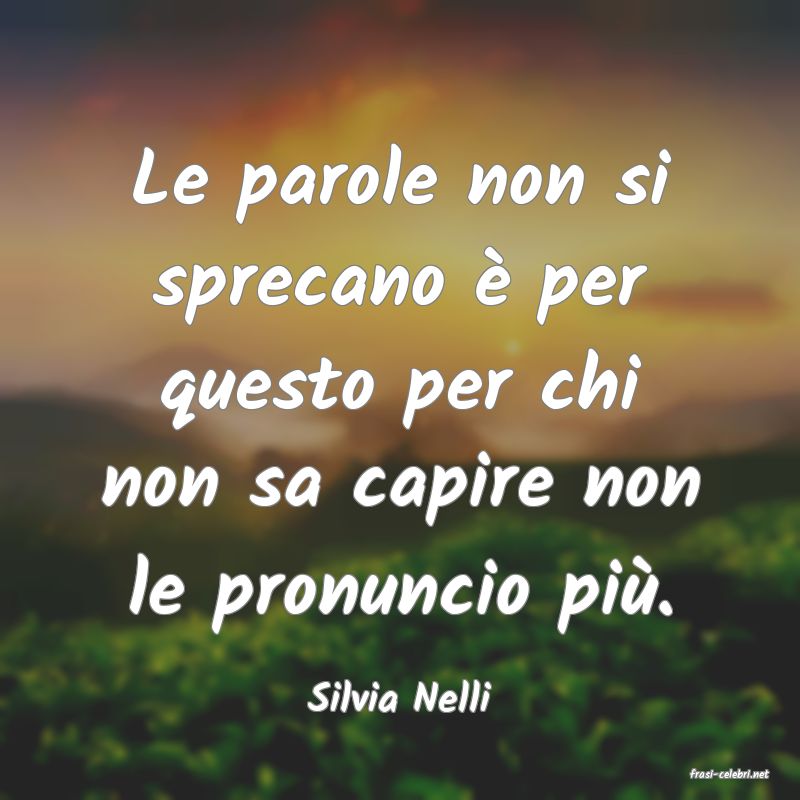 frasi di  Silvia Nelli
