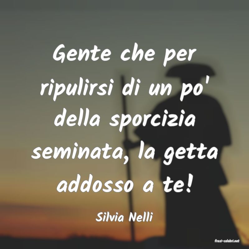 frasi di  Silvia Nelli
