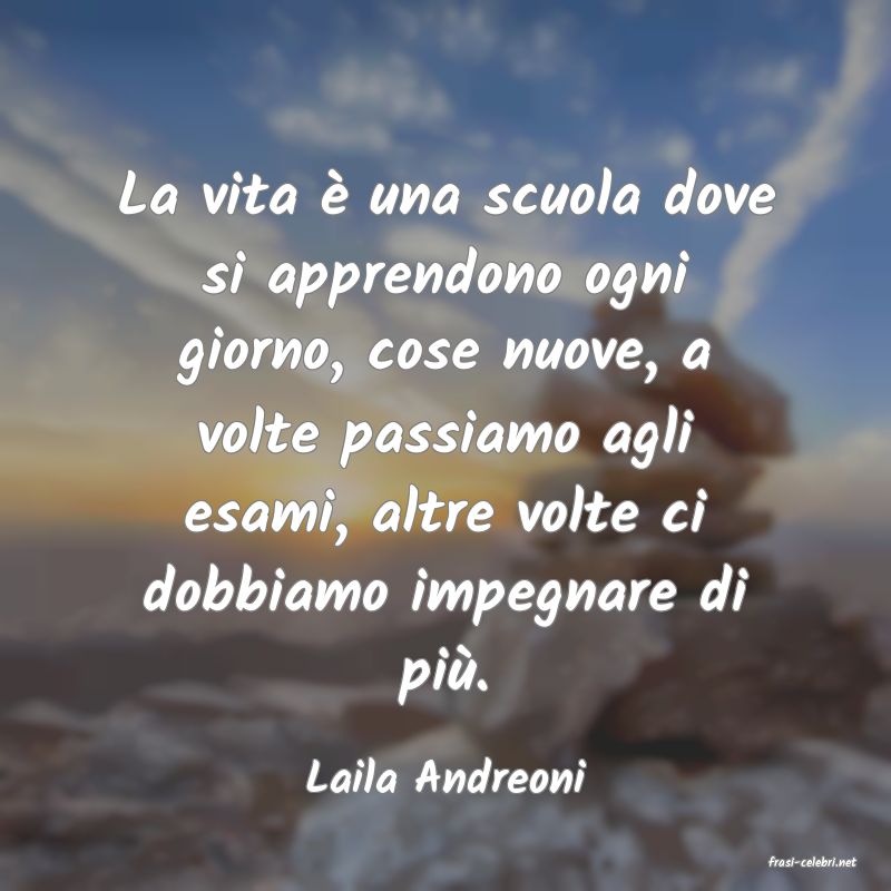 frasi di  Laila Andreoni
