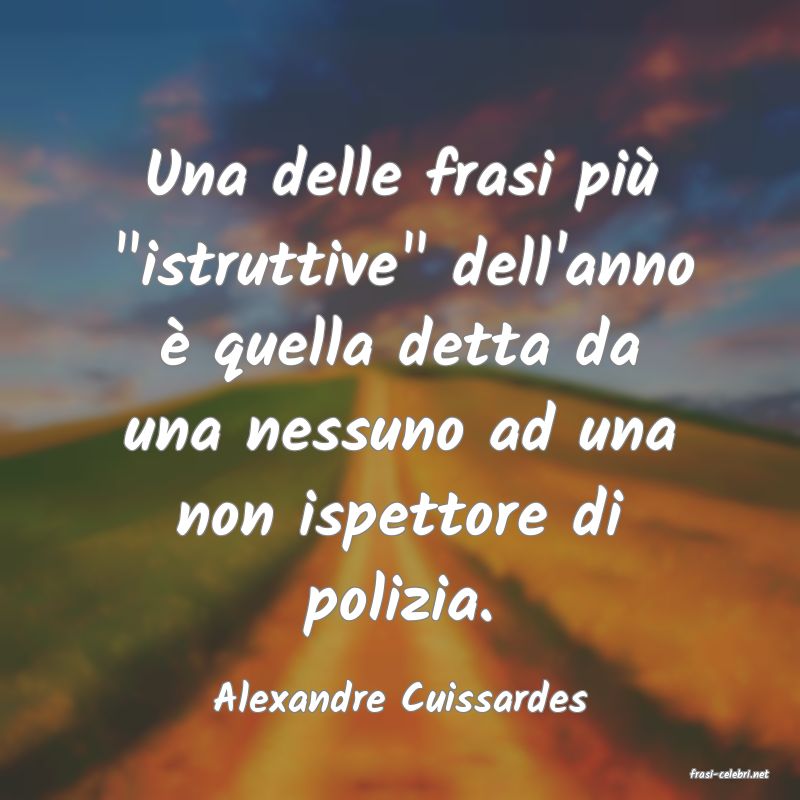 frasi di  Alexandre Cuissardes
