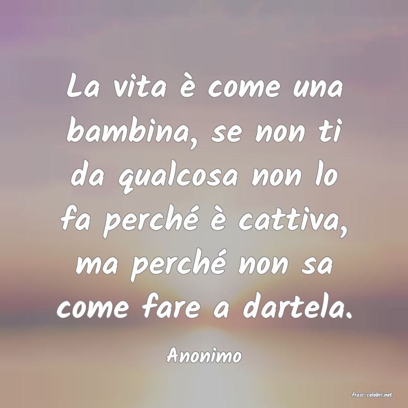 frasi di  Anonimo
